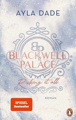 Blackwell-Palast. Alles riskieren: Roman. Die neue Reihe der Bestsellerautorin voller Spice, Glamour und Intrigen (Die Frozen-Hearts-Reihe 1)