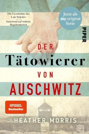 Der Tätowierer von Auschwitz: Die Geschichte des Lale Sokolov – basierend auf wahren Begebenheiten