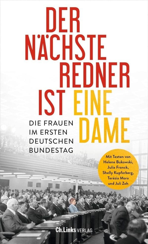 Der nächste Redner ist eine Dame: Die Frauen im ersten Deutschen Bundestag