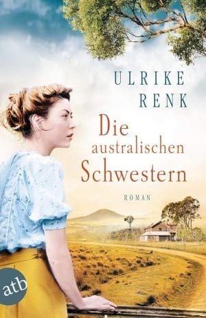 Die australischen Schwestern: Roman (Die Australien Saga 2)