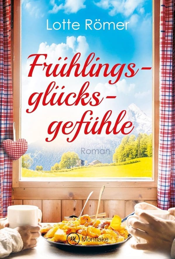 Frühlingsglücksgefühle (Liebe in den Bergen 2)