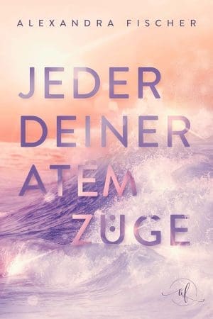 Jeder deiner Atemzüge: Eine besondere Liebesgeschichte vor der Kulisse von Hawaii