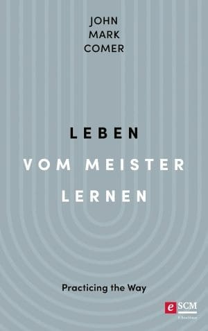 Leben vom Meister lernen: Den Weg üben