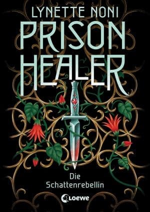 Prison Healer (Band 2) – Die Schattenrebellin: Tauche ein in diesen epischen Fantasyroman voller Geheimnisse, Intrigen und Verrat