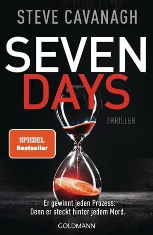 Sieben Tage: Thriller. - Der neue Thriller vom Autor der SPIEGEL-Bestseller TIRTEEN und FIFTY FIFTY (Eddie-Flynn-Reihe 6)