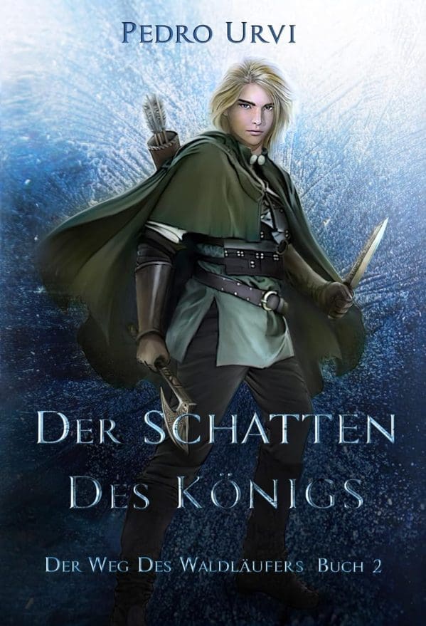 Der Schatten des Königs: (Der Weg des Waldläufers, Buk 2)