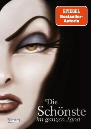 Disney Bösewichte 1: Die Schönste im Ganzen Land: Dasmrchen von Schneewittchen und der Bösen Königin | Dark Fantasy-Buchreihe über Die Wahre Geschichten der Disney Bösewichte